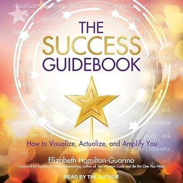 The Success Guidebook: How to Visualize, Actualize, and Amplify You [Audiobook]