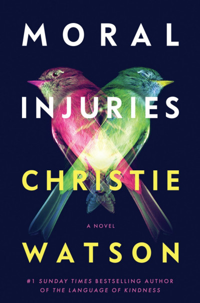 Moral Injuries: A Novel - Christie Watson 059b1b6870c001af07ddd9f646741260