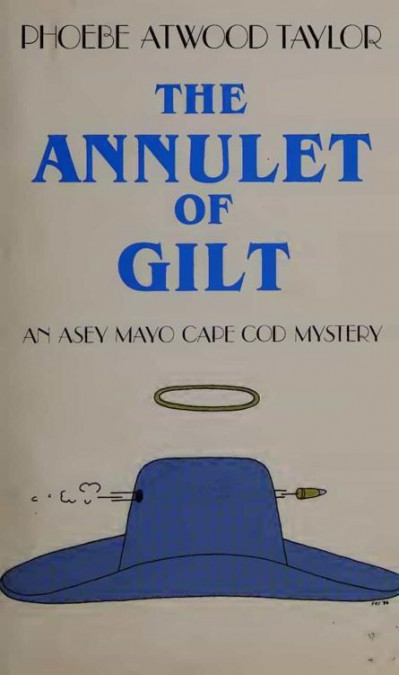 The Annulet of Gilt: An Asey Mayo Cape Cod Mystery - Phoebe Atwood Taylor B45c617fb8aa3f373d0761611ddb7c6b