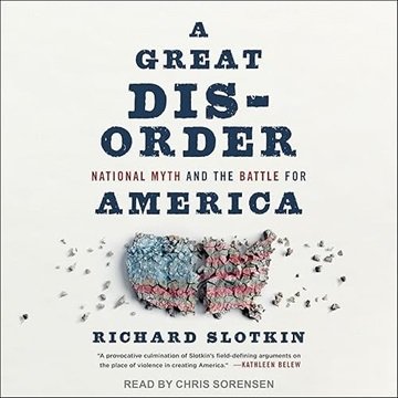 A Great Disorder: National Myth and the Battle for America [Audiobook]