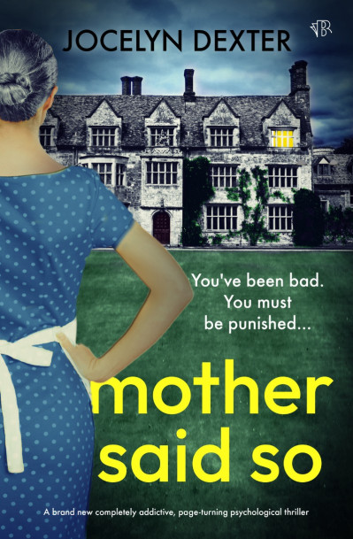 Mother Said So: A brand new totally addictive, page-turning psychological thriller - Jocelyn Dexter