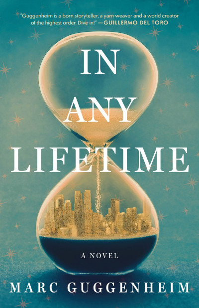 In Any Lifetime: A Novel - Marc Guggenheim B980235ff426ef415281c3b620c46e92