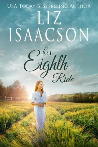 His Eighth Ride: A Hammond Family Farm Novel - Liz Isaacson Dbc3e845e30244a638f3595eaaf5ae9f