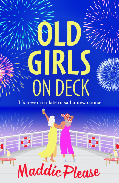 Old Girls on Deck: A BRAND NEW uplifting, heart-warming read from BESTSELLER Maddie Please for summer (2024) - Maddie Please