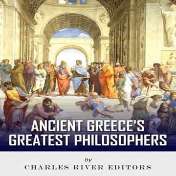 Ancient Greece's Most Influential Philosophers [Audiobook]