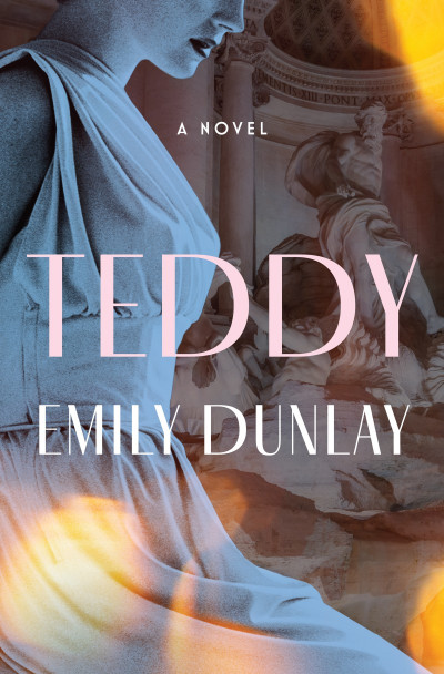 Teddy: A Novel - Emily Dunlay