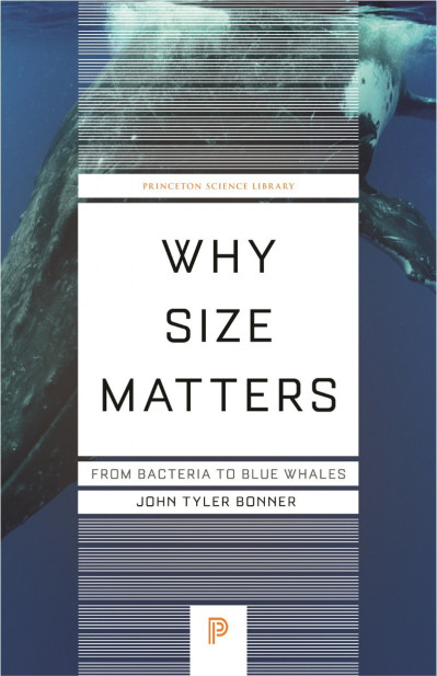 Why Size Matters: From Bacteria to Blue Whales - John Tyler Bonner 5c8dc1e58d5edb7d36324b84b76a5528