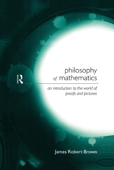 Philosophy of Mathematics: An Introduction to a World of Proofs and Pictures - Jam... 16032c66b6567542351c6e576655e148