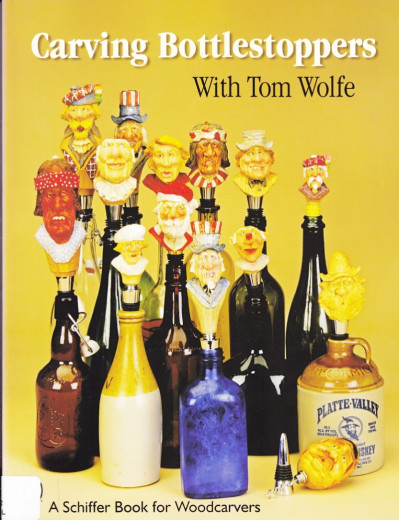 Carving Bottlestoppers with Tom Wolfe - Tom Wolfe