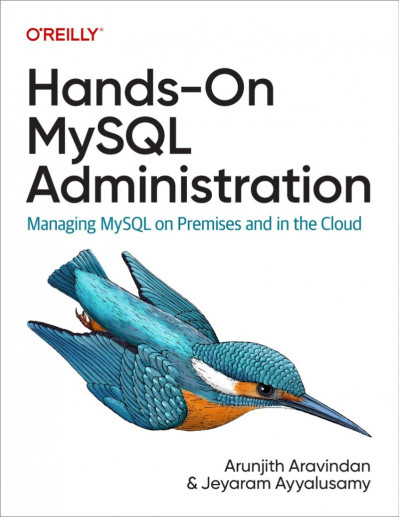 Hands-On MySQL Administration - Arunjith Aravindan 0d498688484dd6fd1b2f46759fb3a563