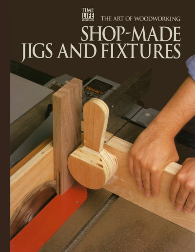 Jigs & Fixtures for the Table Saw & Router: Get the Most from Your Tools with Shop... 9082ba714798593c27fe5dc305868079