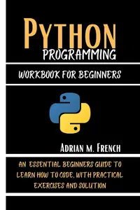 Python Programming Workbook For Beginners
