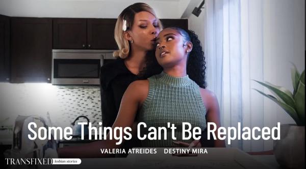 Destiny Mira, Valeria Atreides - Some Things Can't Be Replaced  Watch XXX Online FullHD