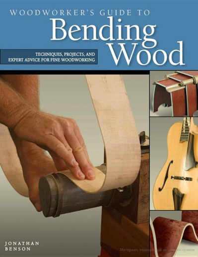 WoodWorker's Guide to Bending Wood: Techniques, Projects, and Expert Advice for Fi... A485eeb5bc3c2ac0c11d0206cad6b688