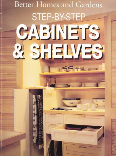 Building Cabinets, Bookcases & Shelves: 29 Step-by-Step Projects to Beautify Your ... Fc0f66d93ae212c355b440e946210797