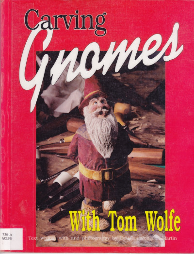 Carving Gnomes with Tom Wolfe - Tom Wolfe A7cc28a288eee1730134e408437e0ecb