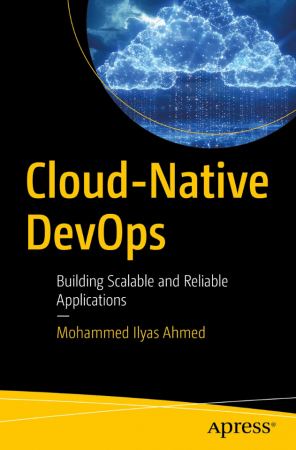 Cloud-Native DevOps: Building Scalable and Reliable Applications (True EPUB)