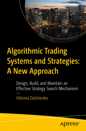 Algorithmic Trading Systems and Strategies: A New Approach: Design, Build, and Maintain (True EPUB)