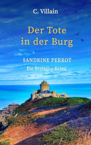 Christophe Villain - Sandrine Perrot : Der Tote in der Burg