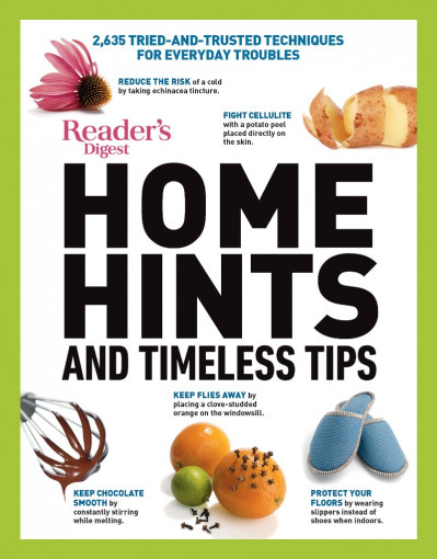 Reader's Digest Home Hints & Timeless Tips: 2,635 Tried-and-Trusted Techniques for... 21578a4fbfc6d5f88116777bb1b24e5d