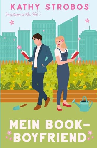 Kathy Strobos - Mein Book-Boyfriend: Romantische Kom&ouml;die (Herzklopfen in New York 1)