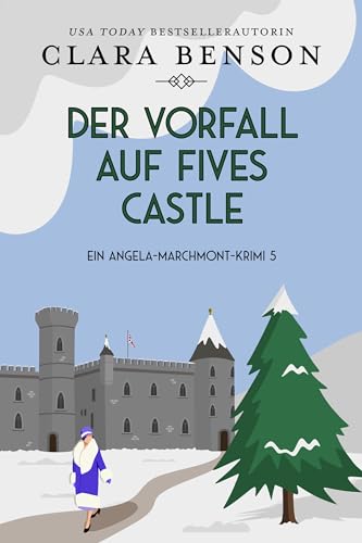 Benson, Clara - Der Vorfall auf Fives Castle (Ein Angela-Marchmont-Krimi 5)
