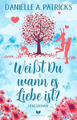 Danielle A. Patricks - Wei&szlig;t du wann es Liebe ist (Hoffnung f&uuml;r die Liebe 3)