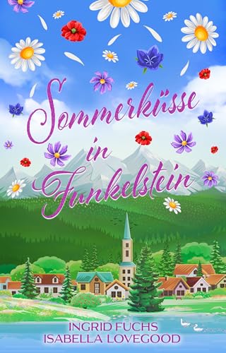 Ingrid Fuchs - Sommerk&uuml;sse in Funkelstein: Wohlf&uuml;hlroman (Funkelk&uuml;sse 4)