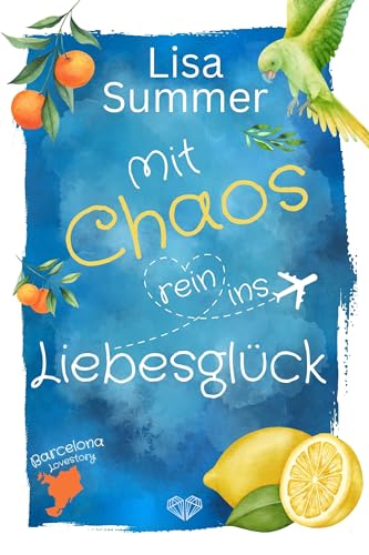 Lisa Summer - Mit Chaos rein ins Liebesgl&uuml;ck