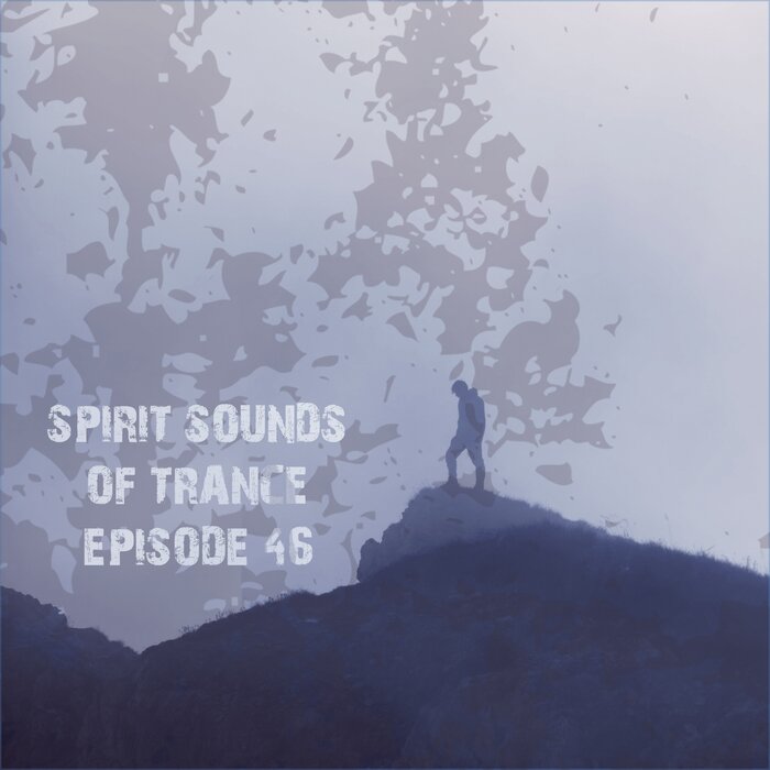 Spirit Sounds Of Trance Episode 46