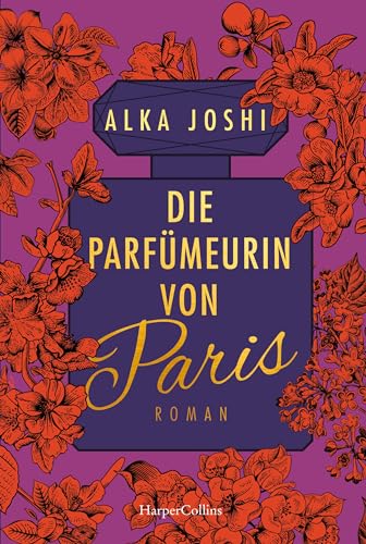 Cover: Joshi, Alka - Die Parf&uuml;meurin von Paris