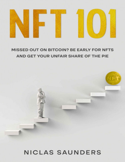 NFT 101: MISSED OUT ON BITCOIN? BE EARLY FOR NFTS AND GET YOUR UNFAIR SHARE OF THE... B1ed9f6caee3f9af688f63268e7a81c7