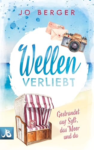 Jo Berger - Wellenverliebt: Gestrandet auf Sylt, das Meer und du (Verliebt auf Sylt 2)