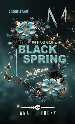 Cover: Ana D. Rocky - Black Spring: Das Licht in dir, Band 4 der Black-Reihe (Dark Reverse Harem)