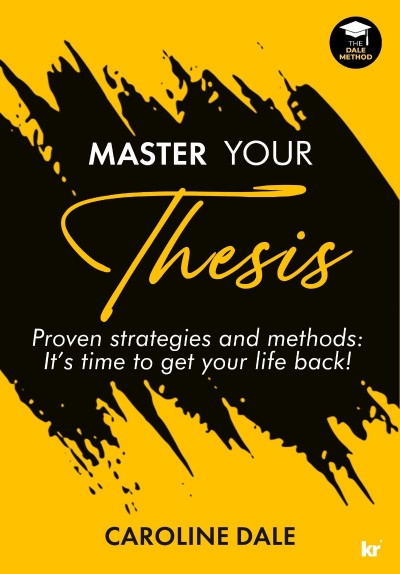 Master Your Thesis: Proven Strategies and Methods: It's time to get Your life back... 89c244bf819717a393cdb0d1729167de