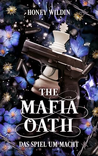 Cover: Honey Wildin - The Mafia Oath: Das Spiel um Macht (The Mafia Oath Trilogie 2)