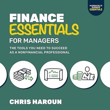 Finance Essentials for Managers: The Tools You Need to Succeed as a Non-Financial Professional [A...