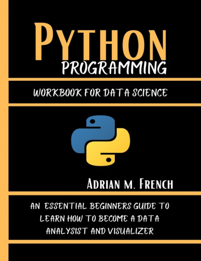 Python Programming, Deep Learning: 3 Books in 1: A Complete Guide for Beginners, P... 4df3f8489985451ff1b746c619ccf436