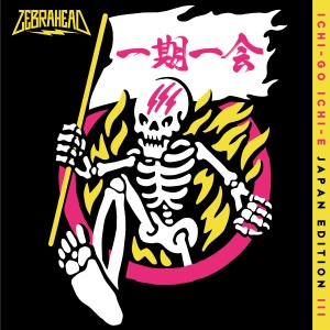 Zebrahead - Ichi-go Ichi-e(一期一会) -Japan Edition (2022)