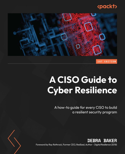 A CISO Guide to Cyber Resilience: A how-to guide for every CISO to build a resilie... Ed1b74b18f04f6675f2ff70244a11c5d