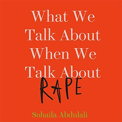 What We Talk About When We Talk About Rape (Audiobook)