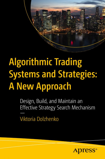 Algorithmic Trading Systems and Strategies: A New Approach: Design, Build, and Mai... Ec71106090d90d1960116d89272c756f