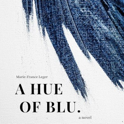 A Hue of Blu by Marie-France Leger (Audiobook)