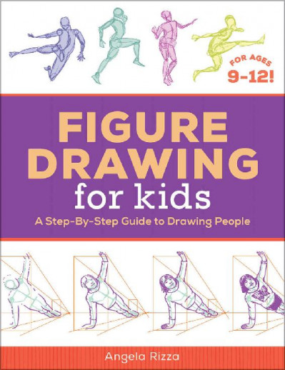 Figure Drawing for Kids: A Step-By-Step Guide to Drawing People - Angela Rizza B15f3785b1429cb39f001c720c308d89