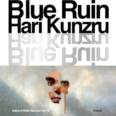 Blue Ruin: A Novel by Hari Kunzru (Audiobook)