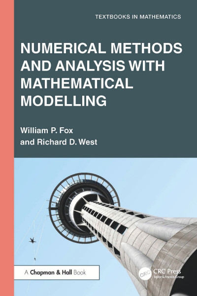 Numerical Methods and Analysis with Mathematical Modelling - William P. Fox 2f51e62617d4d3d7f172acc25863afb3