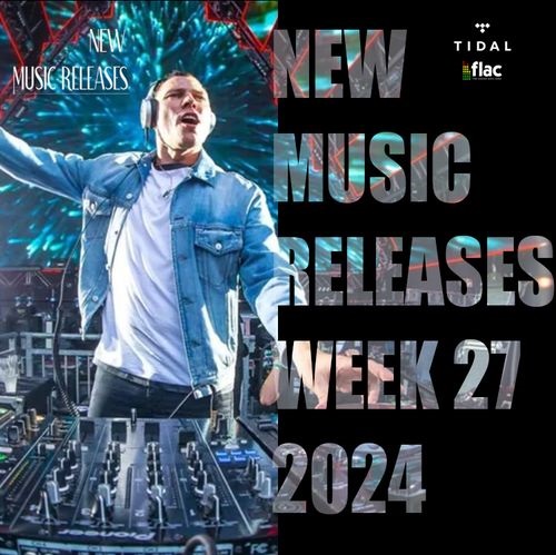 New Music Releases - Week 27 (2024) FLAC