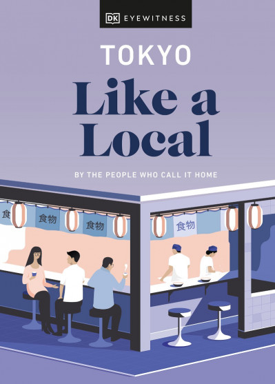 Tokyo Like a Local: By the People Who Call It Home - DK Eyewitness 1434c9a783617bd71270b05a4d544232