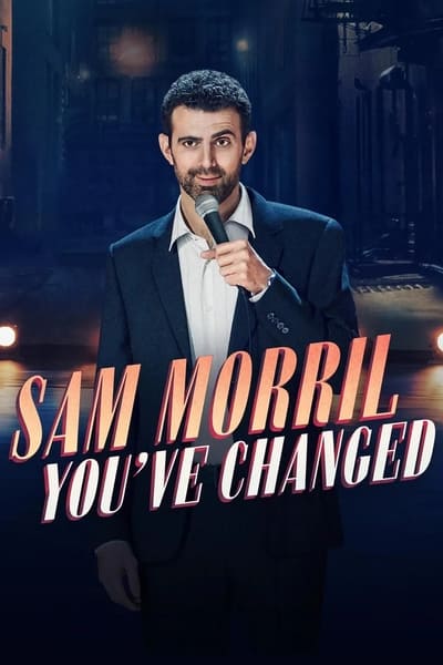 Sam Morril Youve Changed (2024) [1080p] [WEBRip] [5 1] [YIFY] 5dae99ade2cbbfc56fc47cdc14a76601