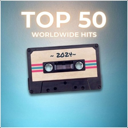 Various Artists - Top 50 - WORLDWIDE HITS - 2024 (2024) Mp3 320kbps  A428598f5d5bfd947539257c225cce36